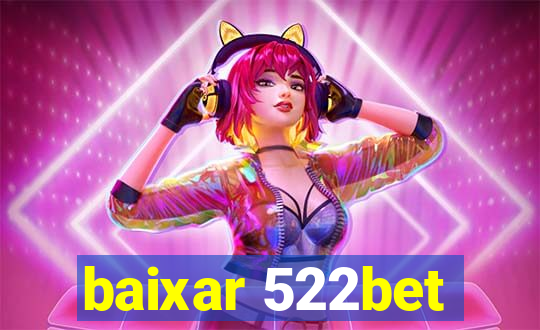 baixar 522bet